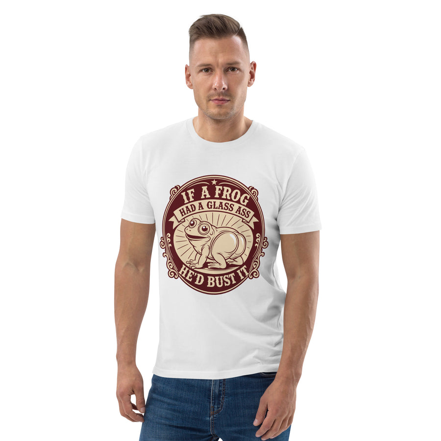 If a Frog Had a Glass Ass He'd Bust It Tee - funny Southern sayings t-shirt in White, front view